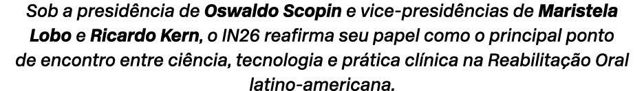 Sob a presid ncia de Oswaldo Scopin e vice presid ncias de Maristela Lobo e Ricardo Kern, o IN26 reafirma seu papel c...