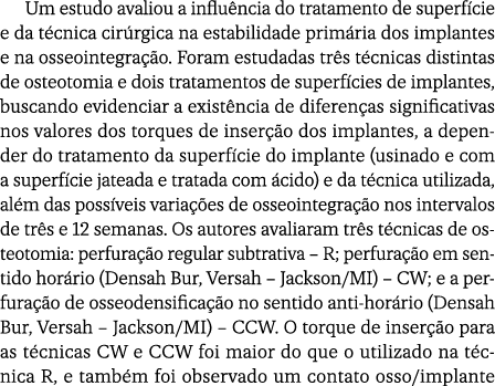 Um estudo avaliou a influ ncia do tratamento de superf cie e da t cnica cir rgica na estabilidade prim ria dos implan...