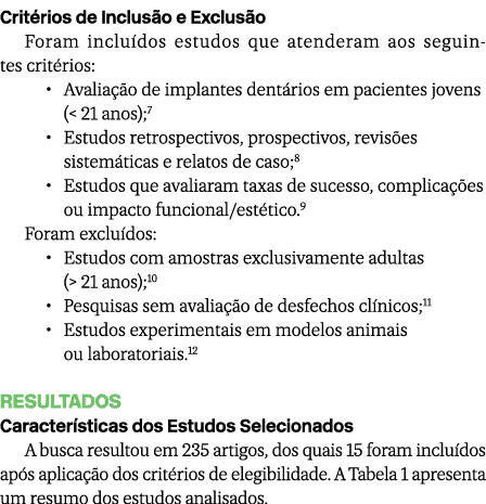 Crit rios de Inclus o e Exclus o Foram inclu dos estudos que atenderam aos seguintes crit rios: • Avalia o de implan...