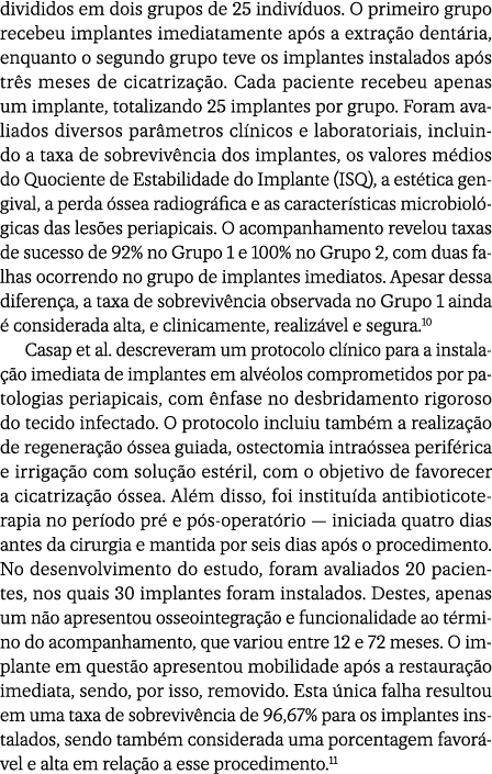 divididos em dois grupos de 25 indiv duos. O primeiro grupo recebeu implantes imediatamente ap s a extra o dent ria,...