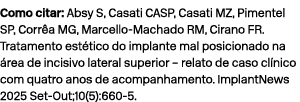 Como citar: Absy S, Casati CASP, Casati MZ, Pimentel SP, Corr a MG, Marcello Machado RM, Cirano FR. Tratamento est ti...