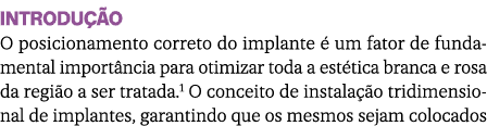 Introdu o O posicionamento correto do implante   um fator de fundamental import ncia para otimizar toda a est tica b...
