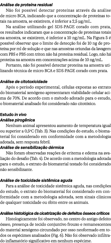 An lise de prote na residual N o foi poss vel detectar prote nas atrav s da an lise de micro BCA, indicando que a con...