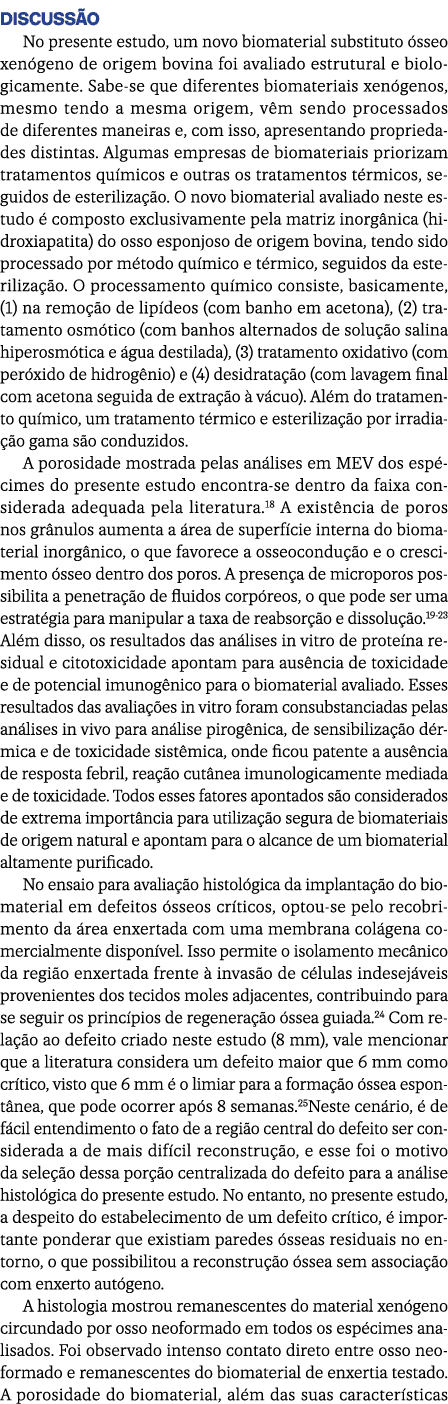 DISCUSS O No presente estudo, um novo biomaterial substituto sseo xen geno de origem bovina foi avaliado estrutural ...