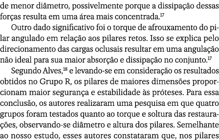de menor di metro, possivelmente porque a dissipa o dessas for as resulta em uma  rea mais concentrada.17 Outro dado...