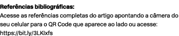 Refer ncias bibliogr ficas: Acesse as refer ncias completas do artigo apontando a c mera do seu celular para o QR Cod...
