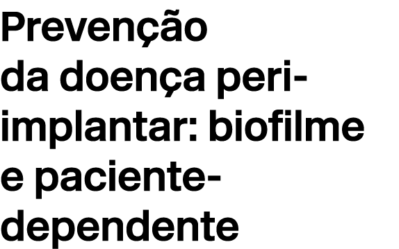 Preven o da doen a peri implantar: biofilme e paciente dependente