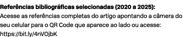 Refer ncias bibliogr ficas selecionadas (2020 a 2025): Acesse as refer ncias completas do artigo apontando a c mera d...
