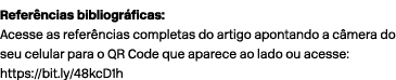 Refer ncias bibliogr ficas: Acesse as refer ncias completas do artigo apontando a c mera do seu celular para o QR Cod...