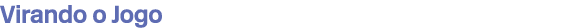 Virando o Jogo
