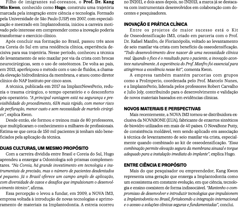 Filho de imigrantes sul coreanos, o Prof. Dr. Kang Min Kwon, conhecido como Hugo, construiu uma trajet ria marcada pe...