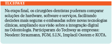 Techway Na etapa final, os cirurgi es dentistas puderam comparar solu es de hardware, software e servi os, facilitan...