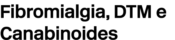 Fibromialgia, DTM e Canabinoides