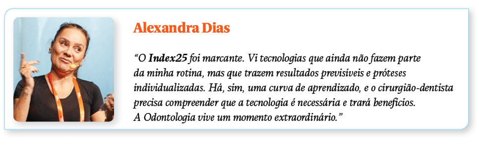 ￼Alexandra Dias “O Index25 foi marcante. Vi tecnologias que ainda n o fazem parte da minha rotina, mas que trazem res...