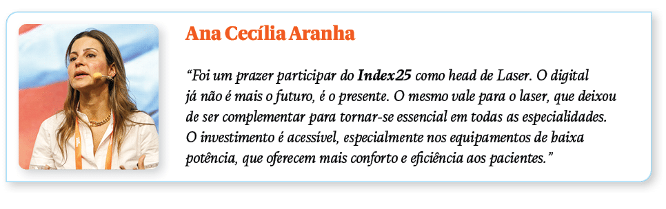 ￼Ana Cec lia Aranha “Foi um prazer participar do Index25 como head de Laser. O digital j n o   mais o futuro,   o pr...