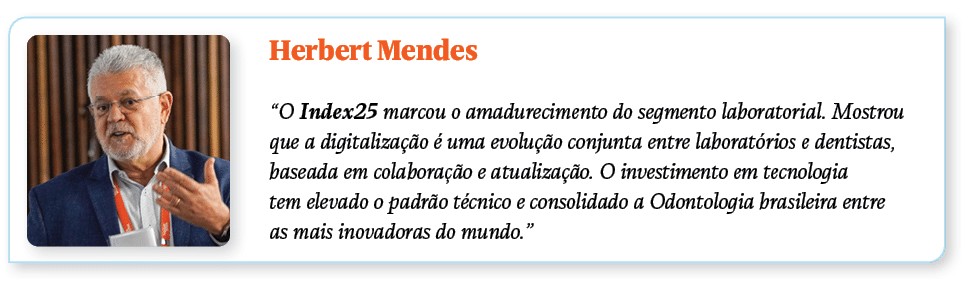 ￼Herbert Mendes “O Index25 marcou o amadurecimento do segmento laboratorial. Mostrou que a digitaliza o   uma evolu ...