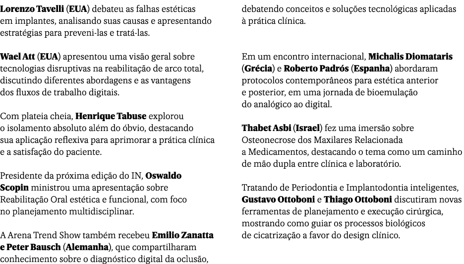 Lorenzo Tavelli (EUA) debateu as falhas est ticas em implantes, analisando suas causas e apresentando estrat gias par...